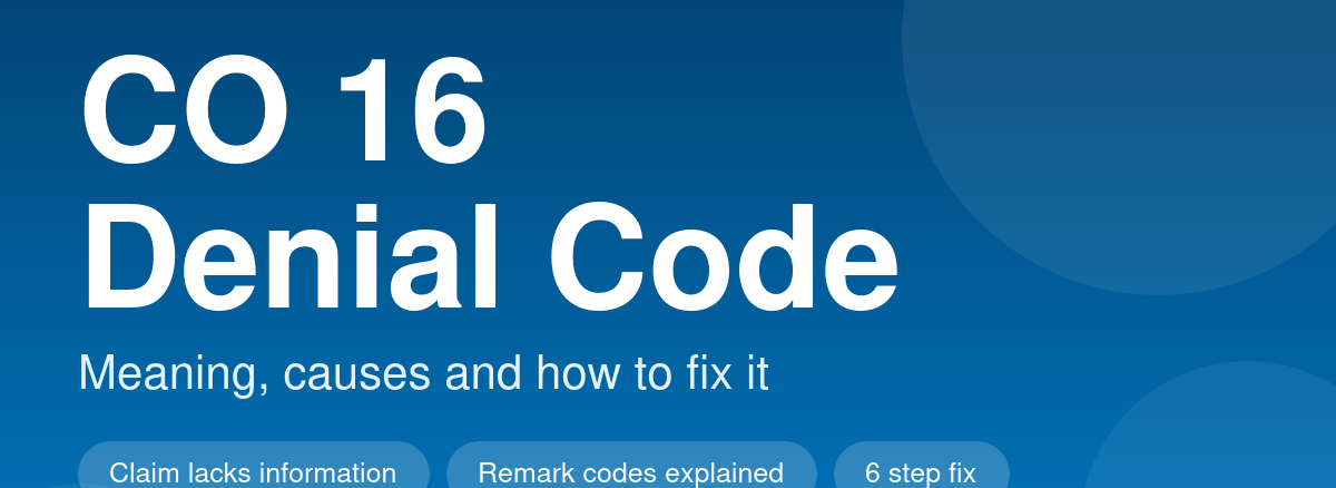 CO 16 denial code meaning, causes and how to fix it